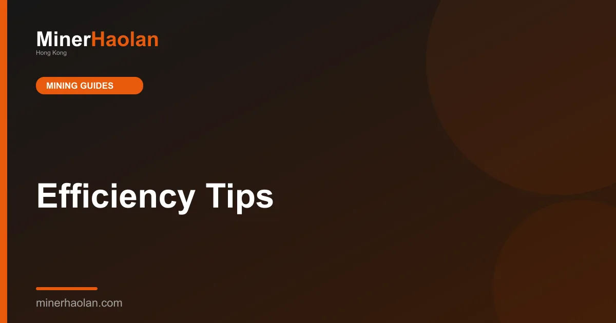 Efficiency Tips