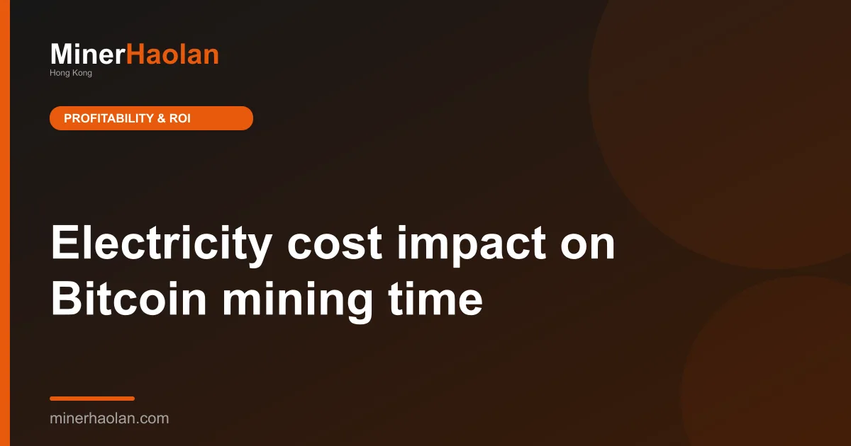 Electricity cost impact on Bitcoin mining time