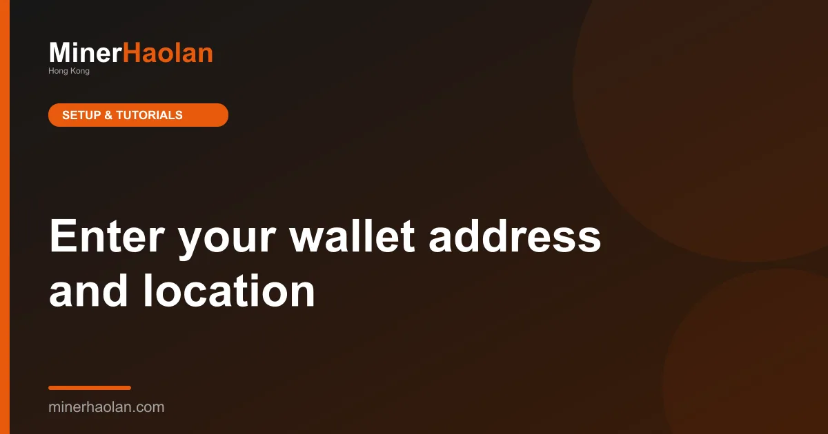 Enter your wallet address and location