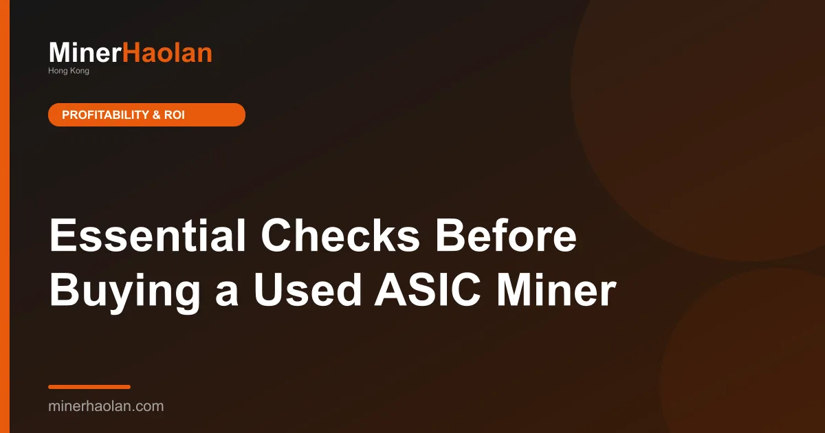 Essential Checks Before Buying a Used ASIC Miner