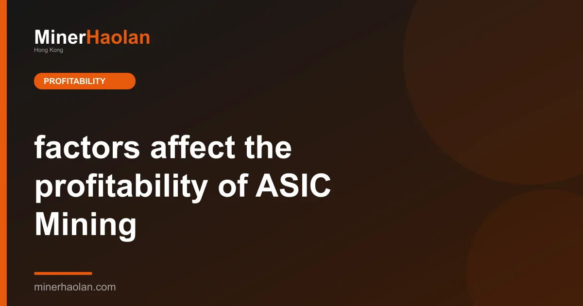 factors affect the profitability of ASIC Mining