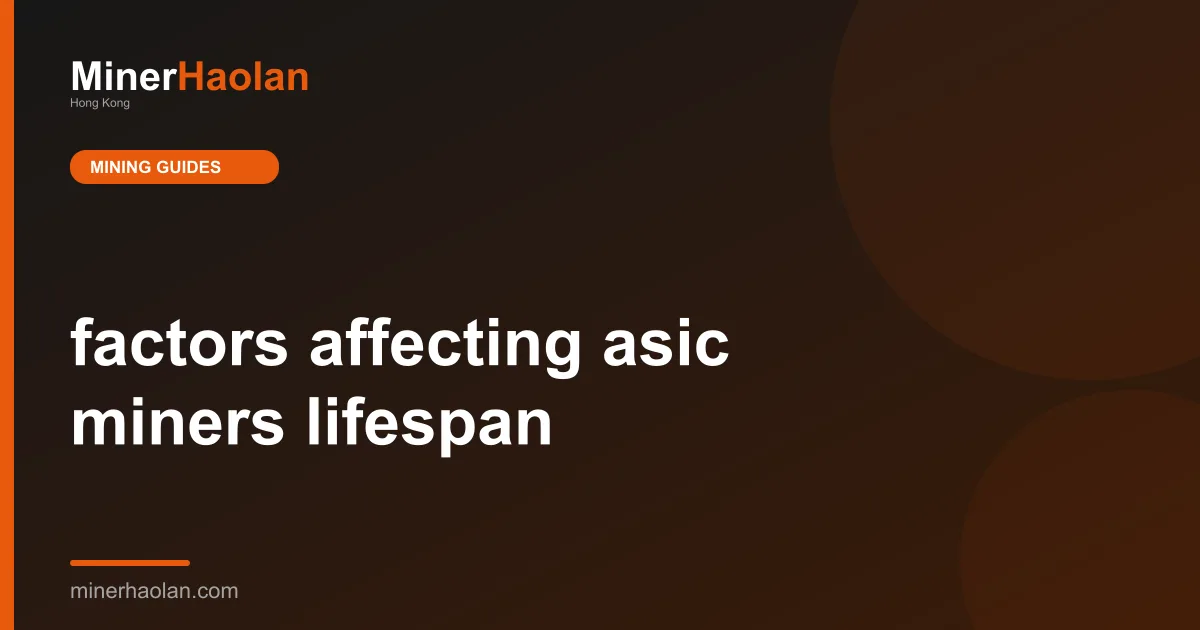 factors affecting asic miners lifespan