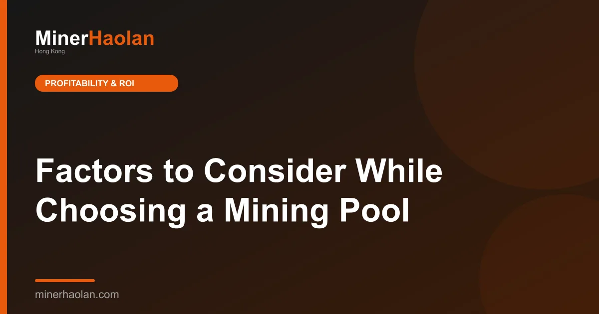 Factors to Consider While Choosing a Mining Pool