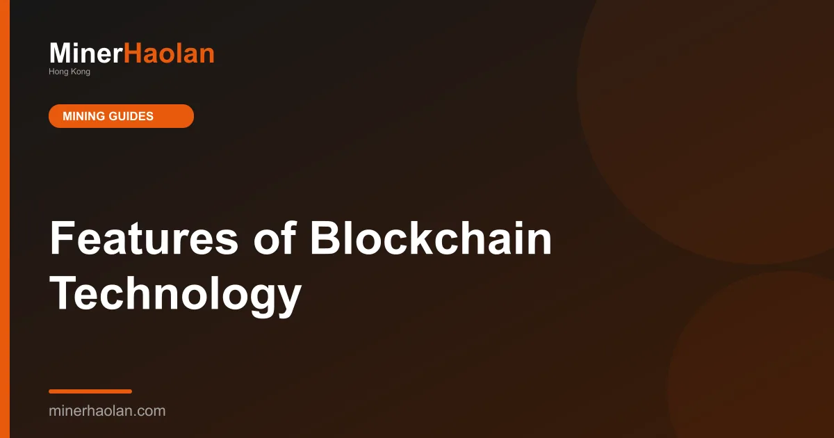 Features of Blockchain Technology