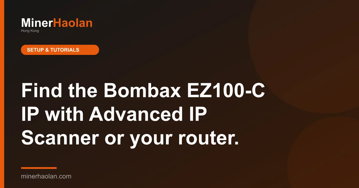Find the Bombax EZ100-C IP with Advanced IP Scanner or your router.