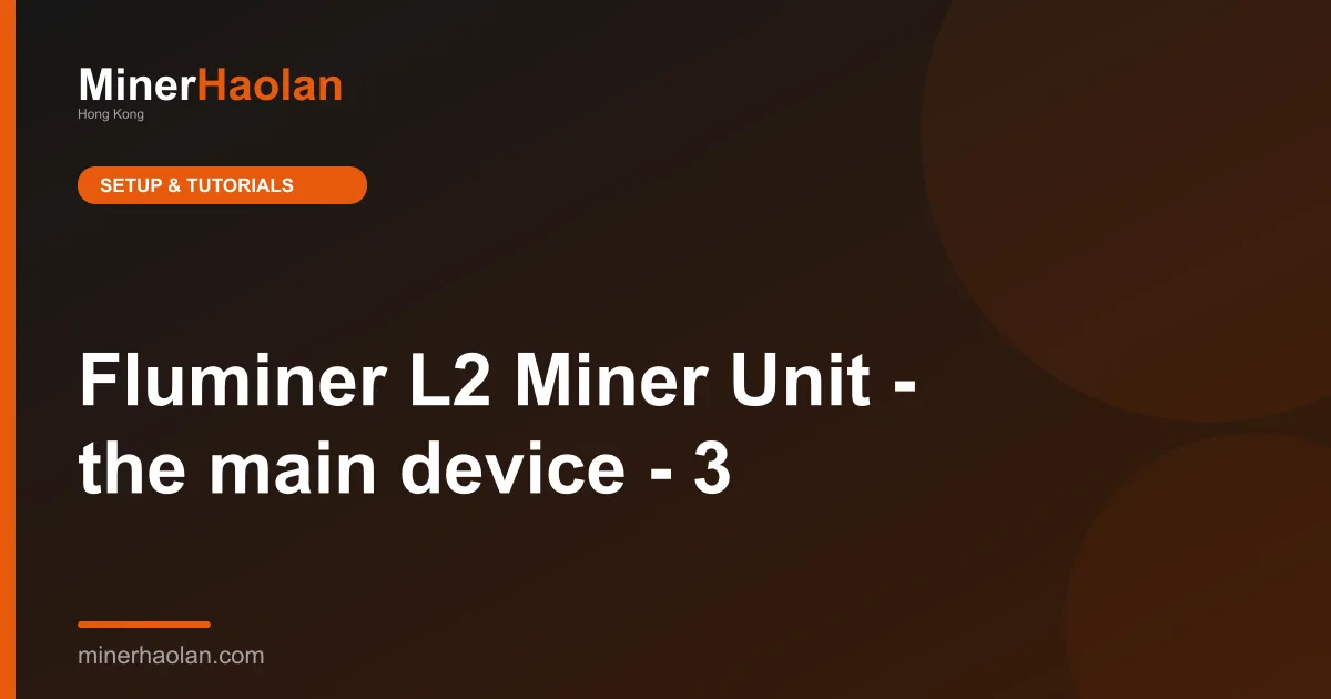 Fluminer L2 Miner Unit - the main device - 3