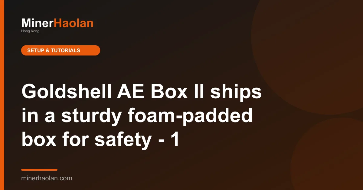 Goldshell AE Box II ships in a sturdy foam-padded box for safety - 1