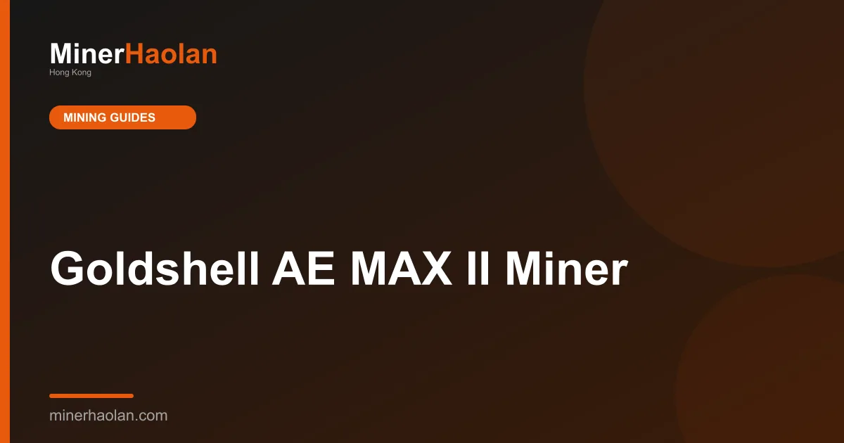 Goldshell AE MAX II Miner