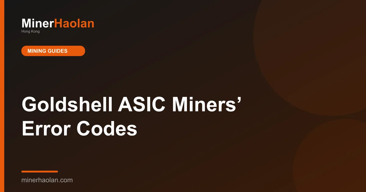 Goldshell ASIC Miners’ Error Codes