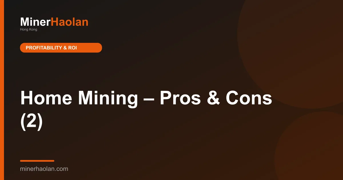 Home Mining – Pros & Cons (2)