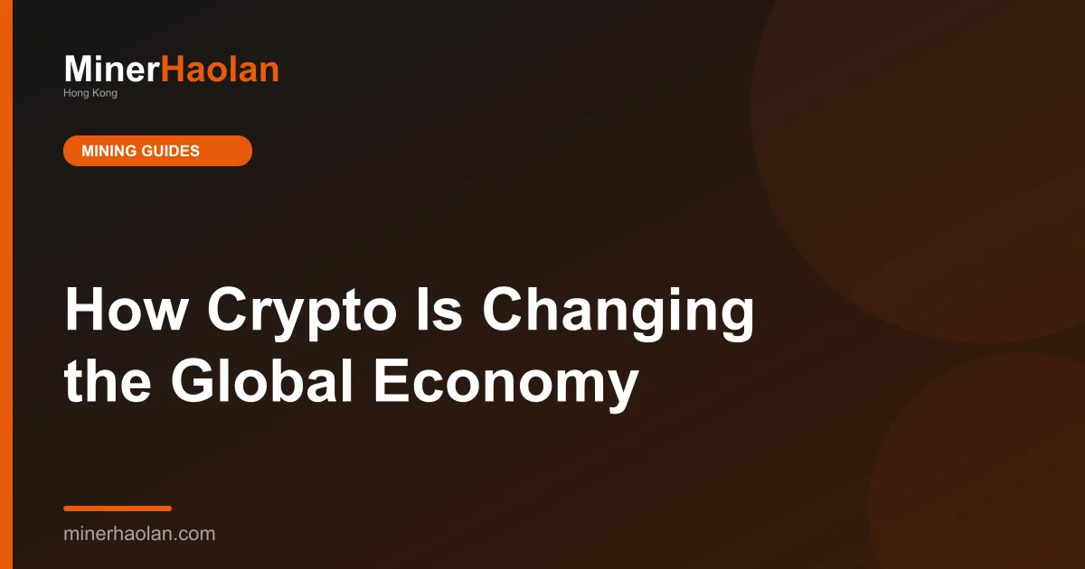 How Crypto Is Changing the Global Economy