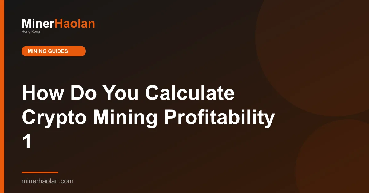 How Do You Calculate Crypto Mining Profitability 1
