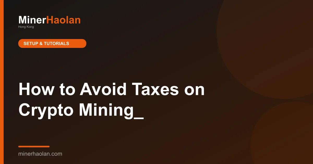 How to Avoid Taxes on Crypto Mining_