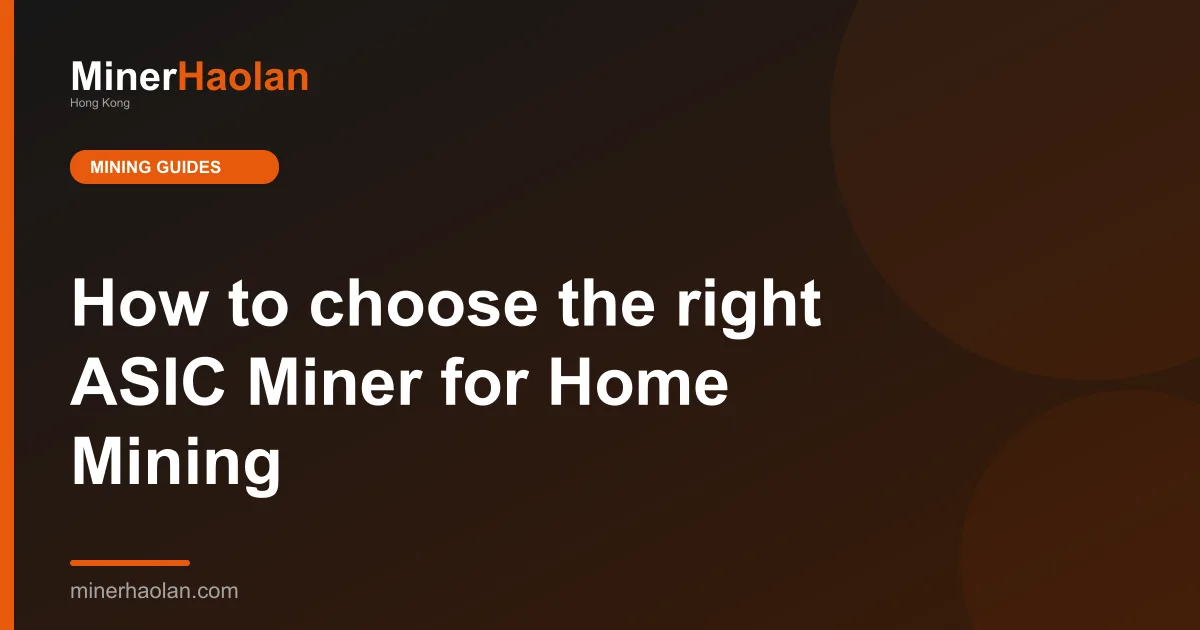 How to choose the right ASIC Miner for Home Mining