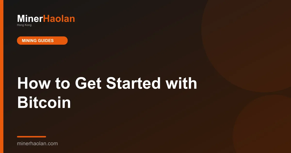 How to Get Started with Bitcoin