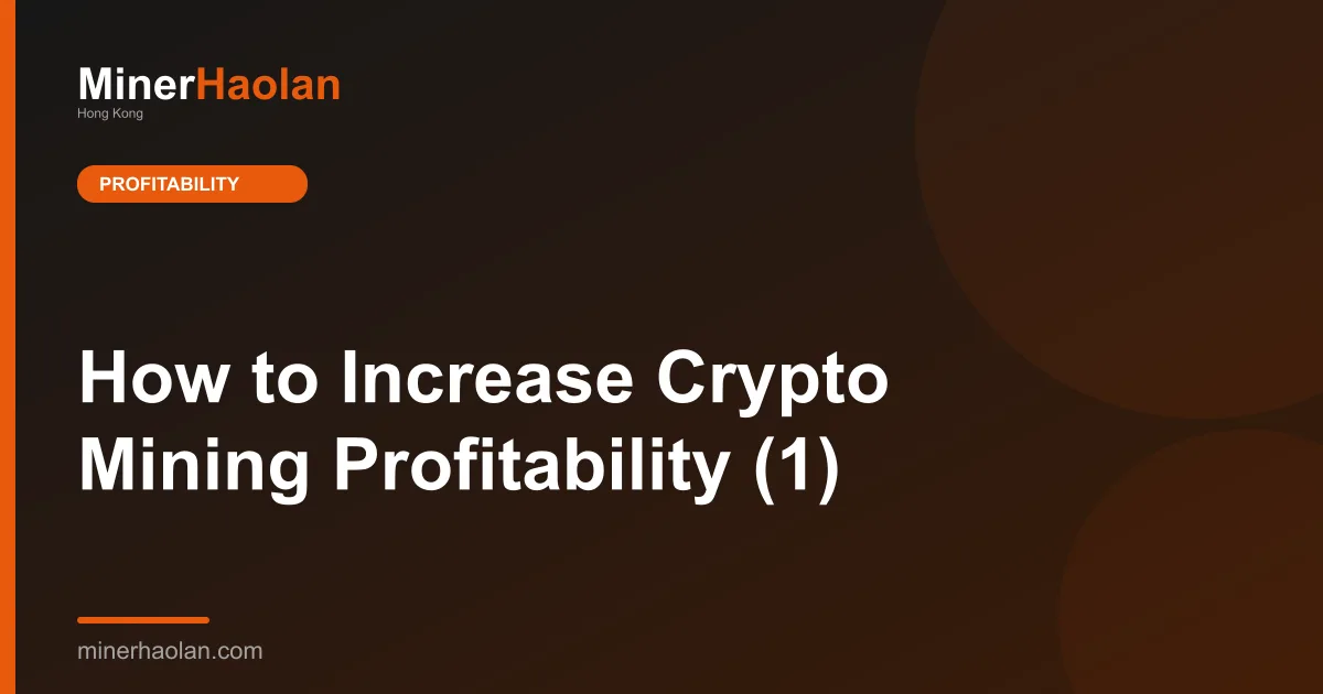How to Increase Crypto Mining Profitability (1)