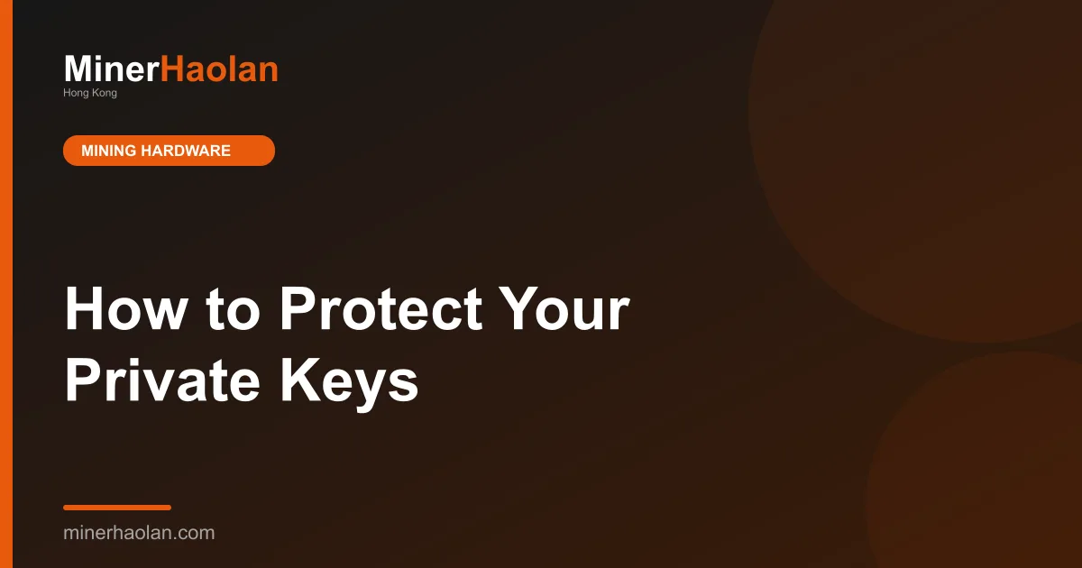 How to Protect Your Private Keys