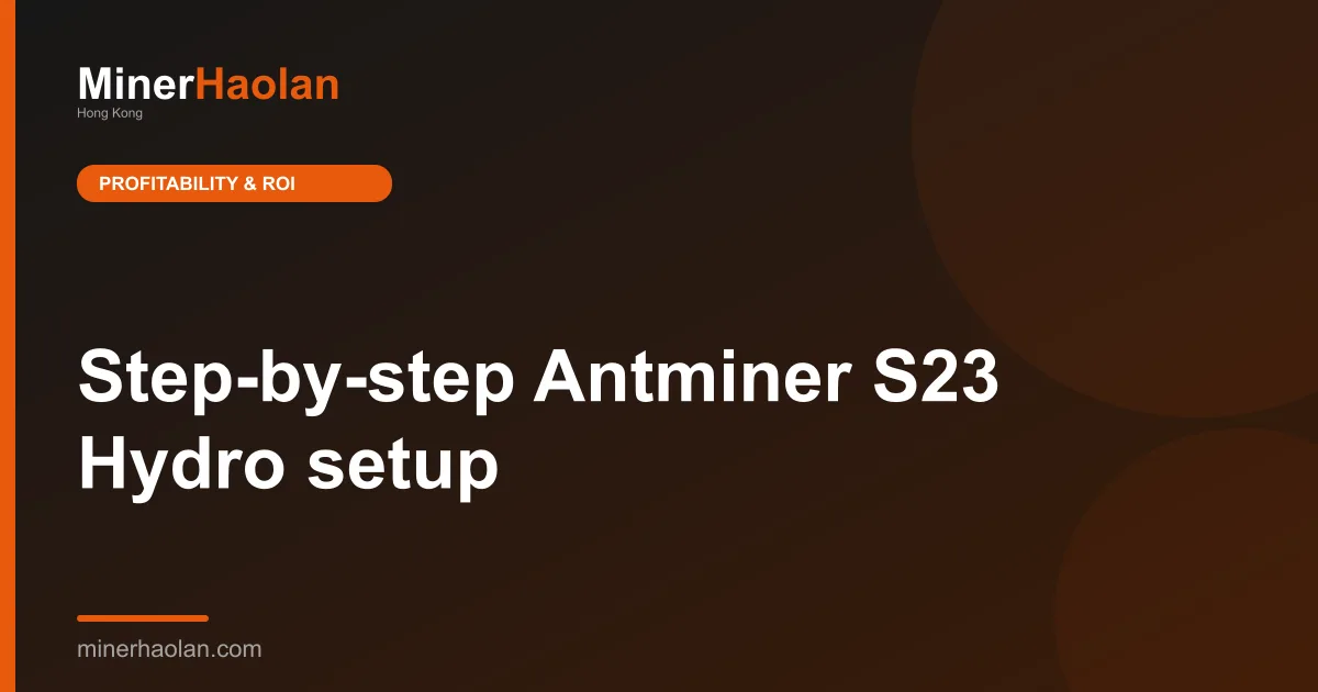 Step-by-step Antminer S23 Hydro setup