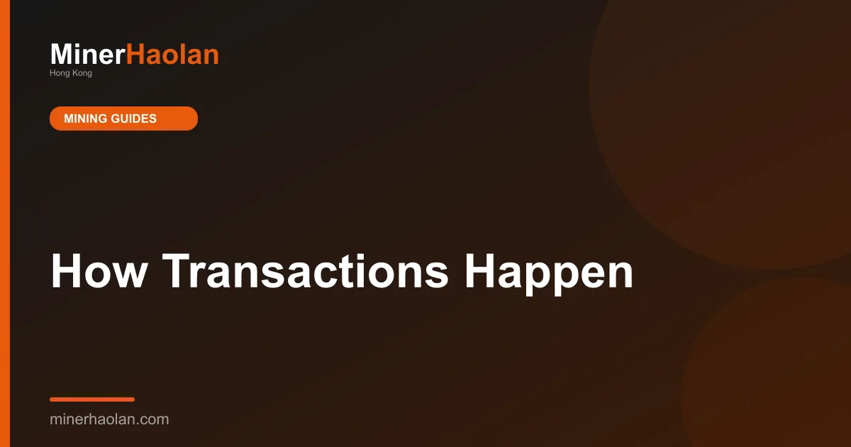 How Transactions Happen
