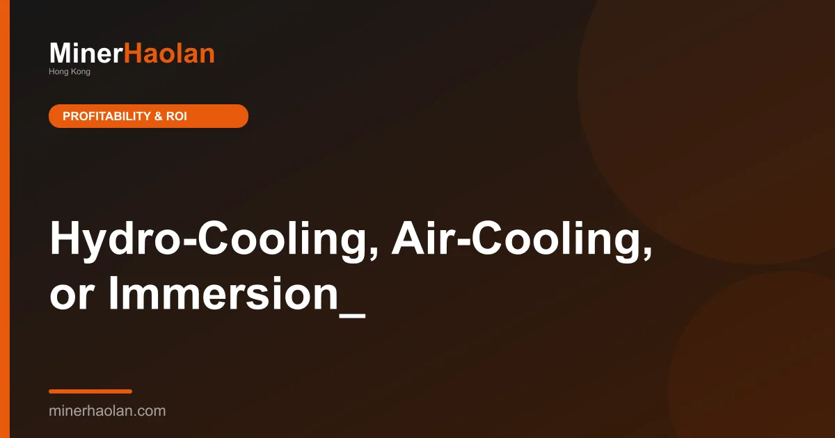 Hydro-Cooling, Air-Cooling, or Immersion_