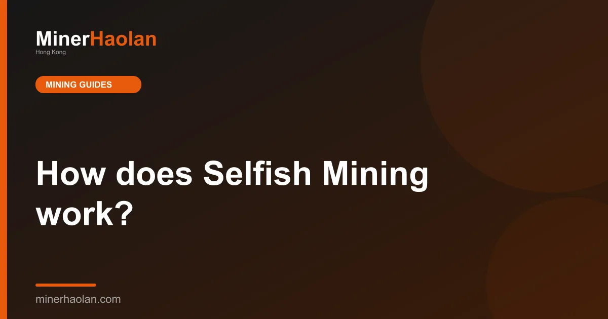 How does Selfish Mining work?