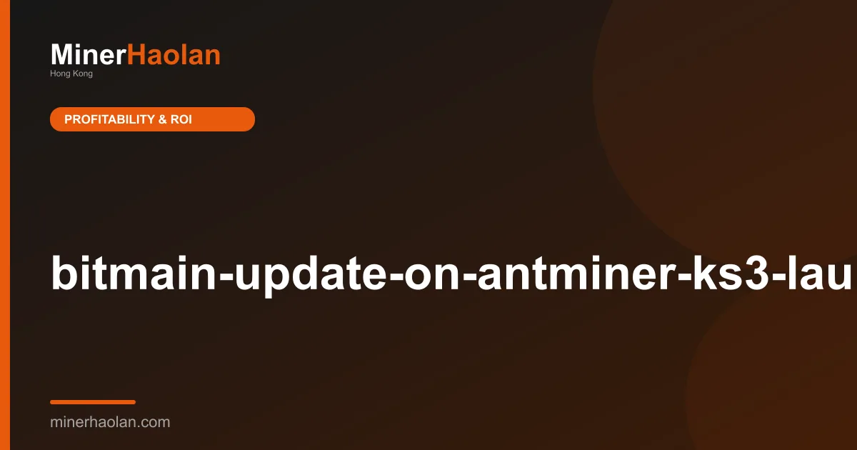 bitmain-update-on-antminer-ks3-launch