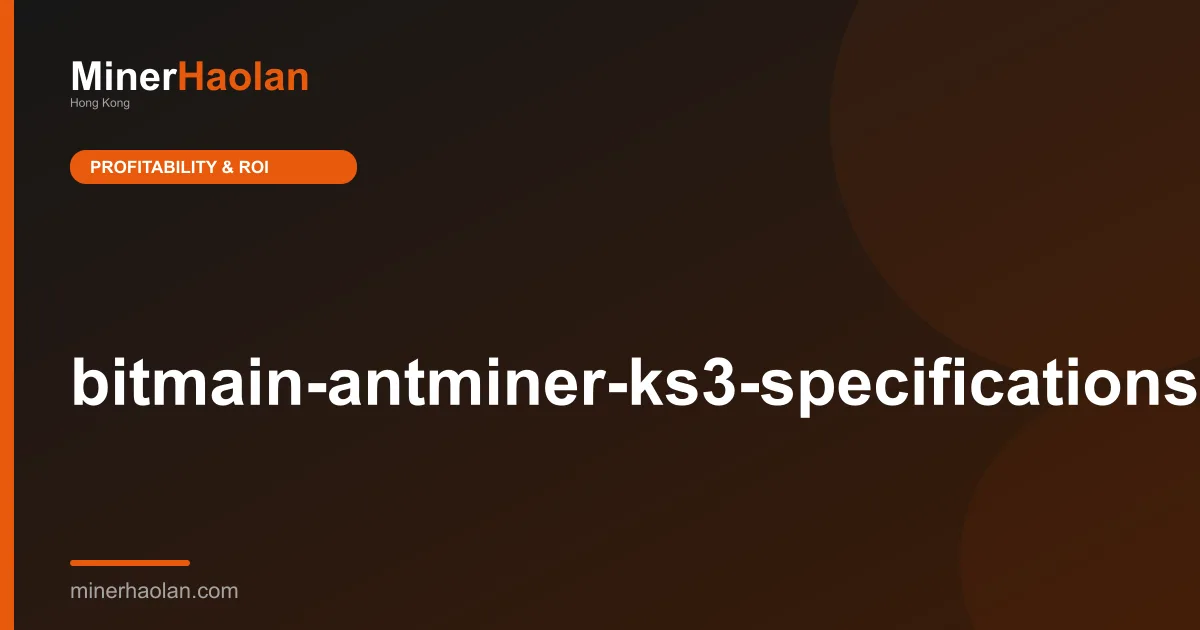 bitmain-antminer-ks3-specifications