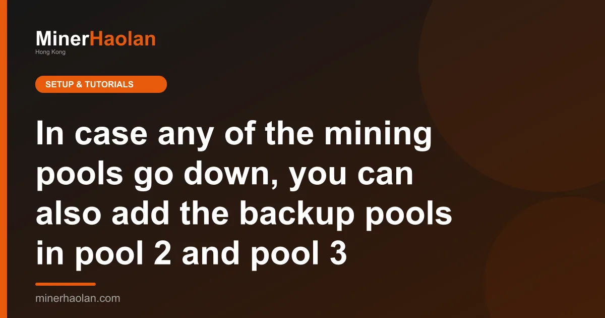 In case any of the mining pools go down, you can also add the backup pools in pool 2 and pool 3
