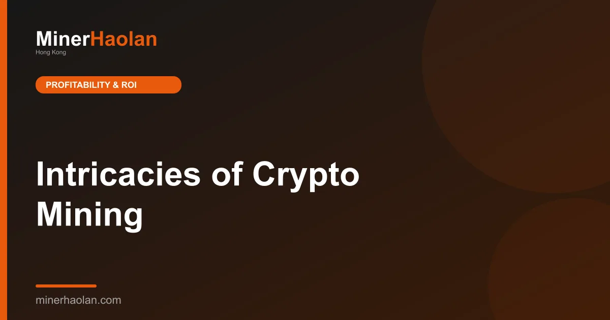 Intricacies of Crypto Mining