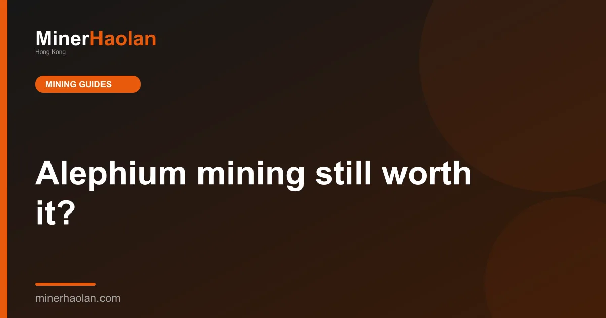 Alephium mining still worth it?