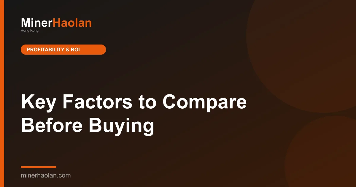 Key Factors to Compare Before Buying
