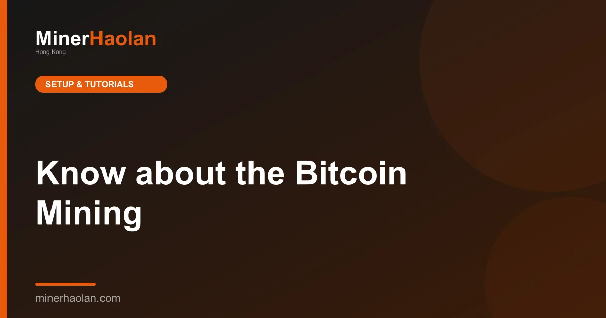 Know about the Bitcoin Mining
