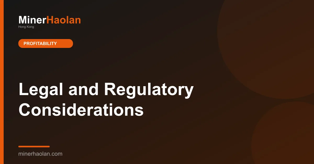 Legal and Regulatory Considerations