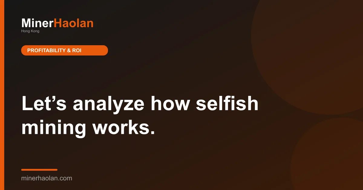 Let’s analyze how selfish mining works.