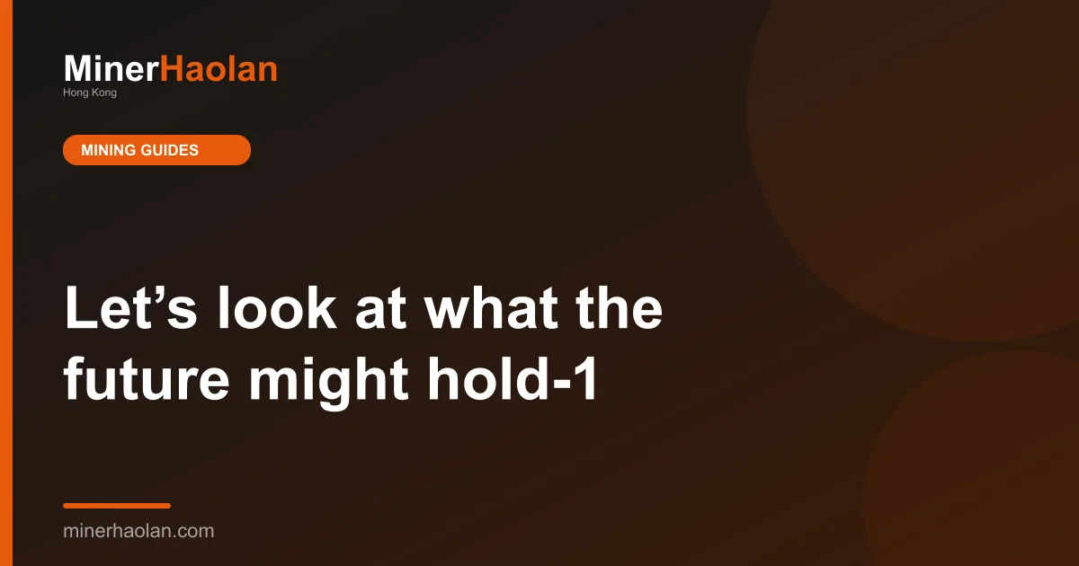 Let’s look at what the future might hold-1