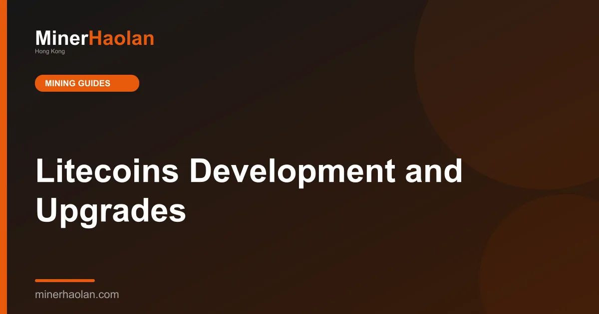 Litecoins Development and Upgrades