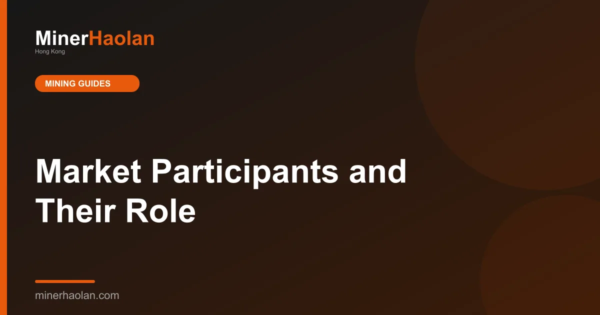 Market Participants and Their Role