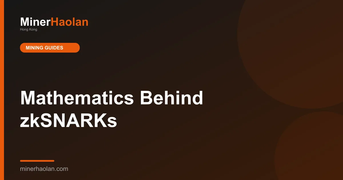 Mathematics Behind zkSNARKs