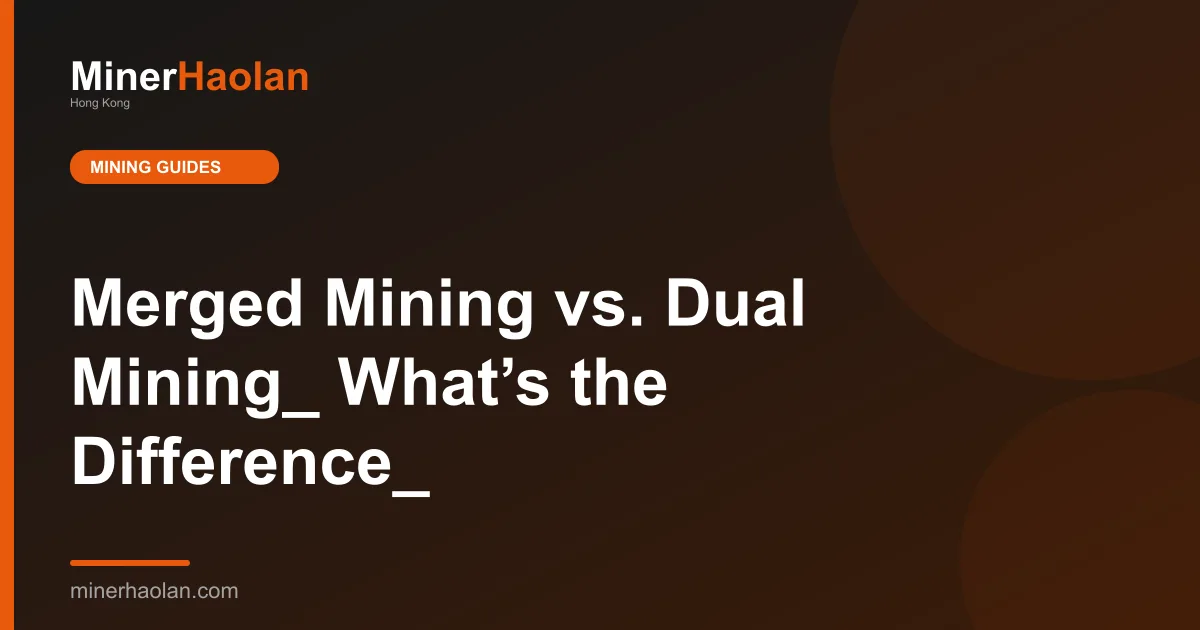 Merged Mining vs. Dual Mining_ What’s the Difference_