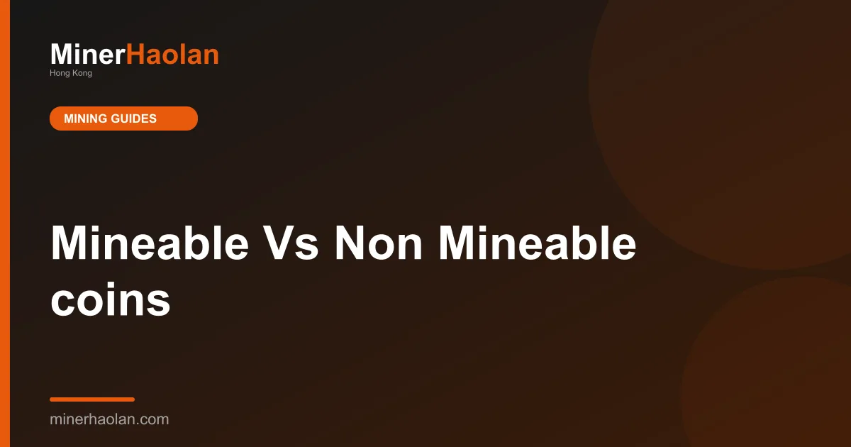 Mineable Vs Non Mineable coins