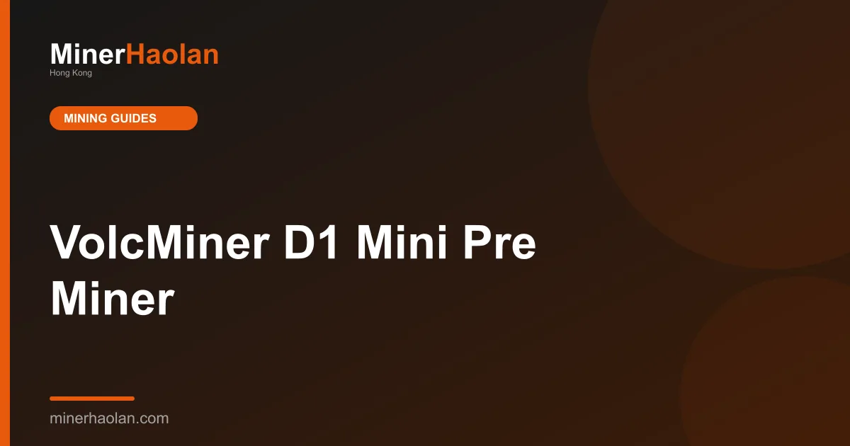 VolcMiner D1 Mini Pre Miner
