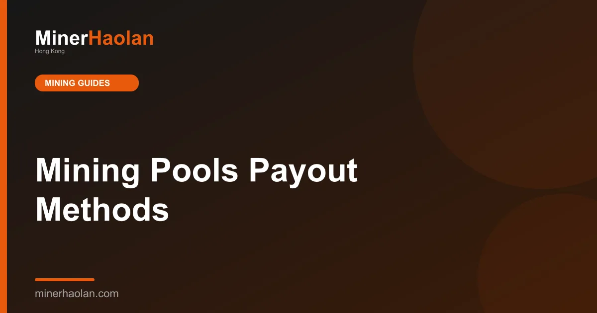 Mining Pools Payout Methods
