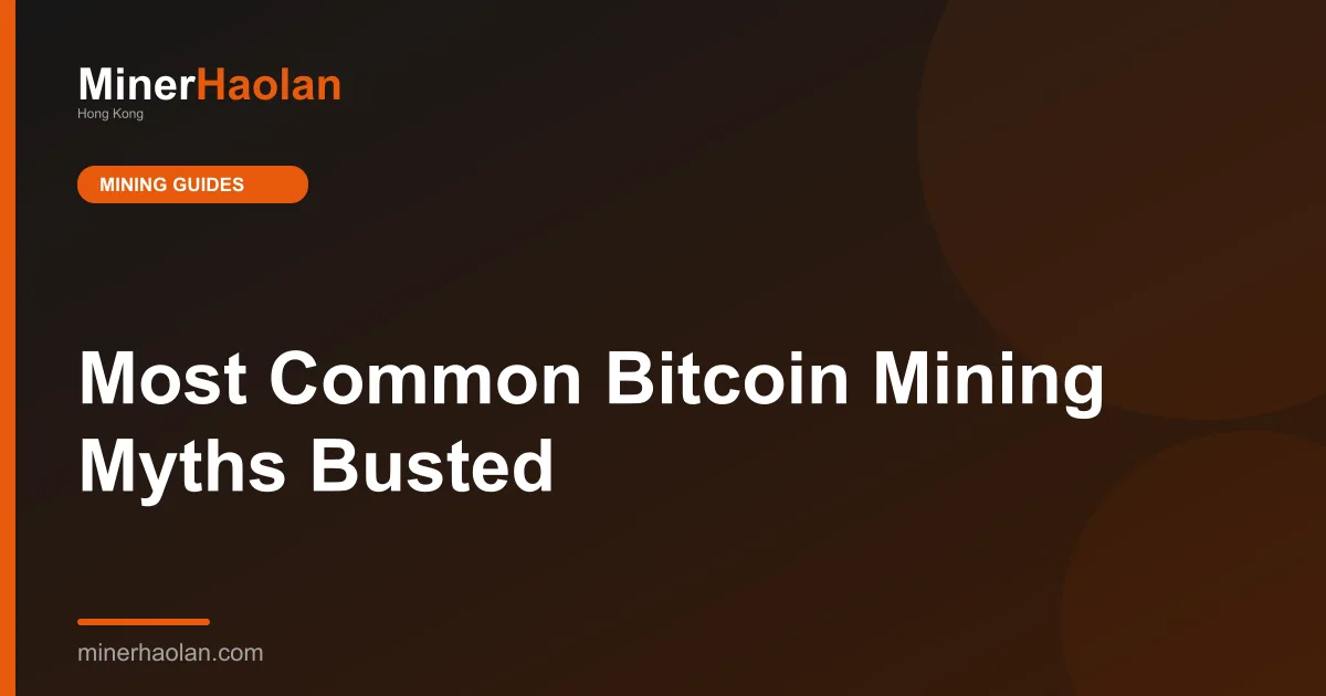 Most Common Bitcoin Mining Myths Busted