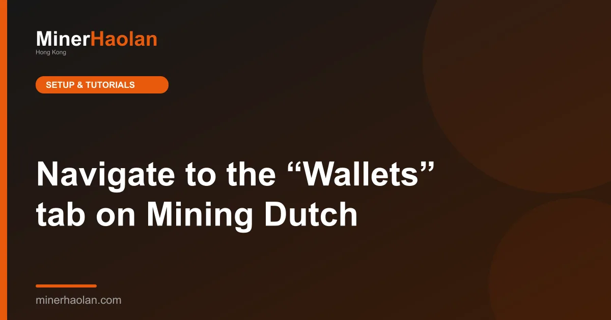 Navigate to the “Wallets” tab on Mining Dutch