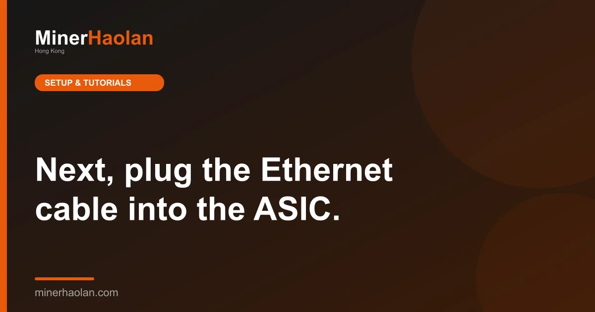 Next, plug the Ethernet cable into the ASIC.