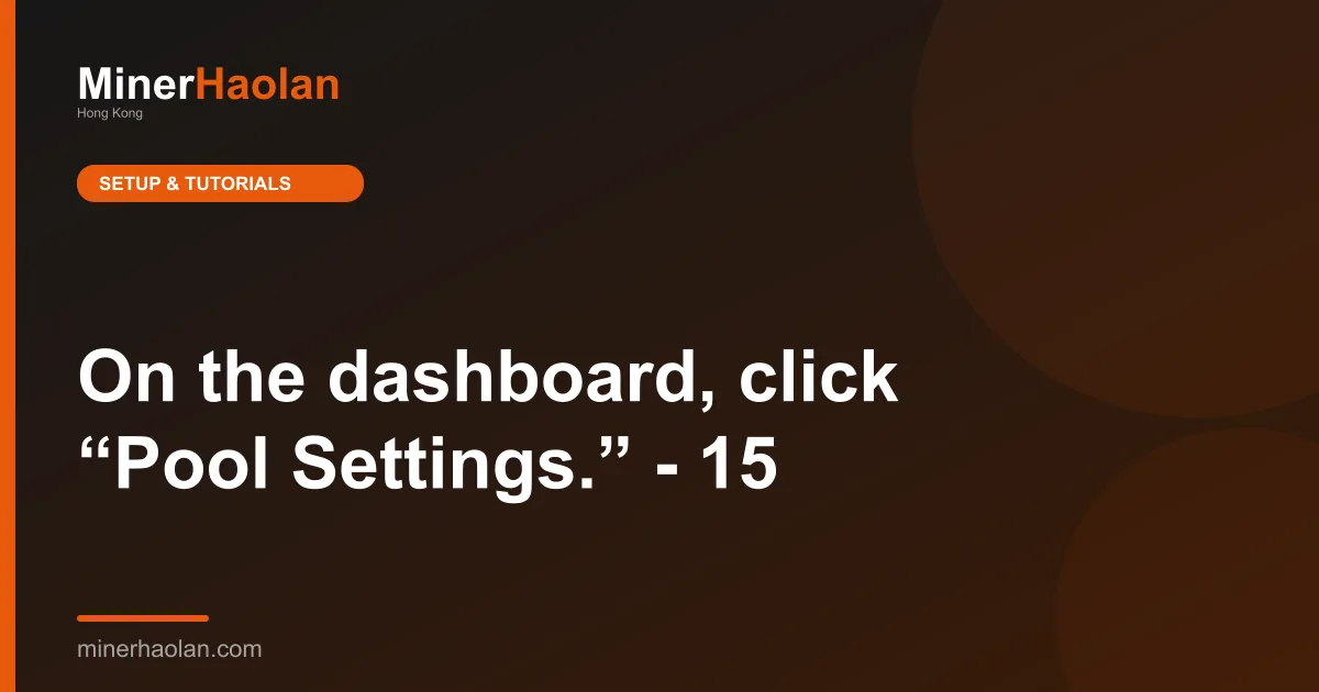 On the dashboard, click “Pool Settings.” - 15