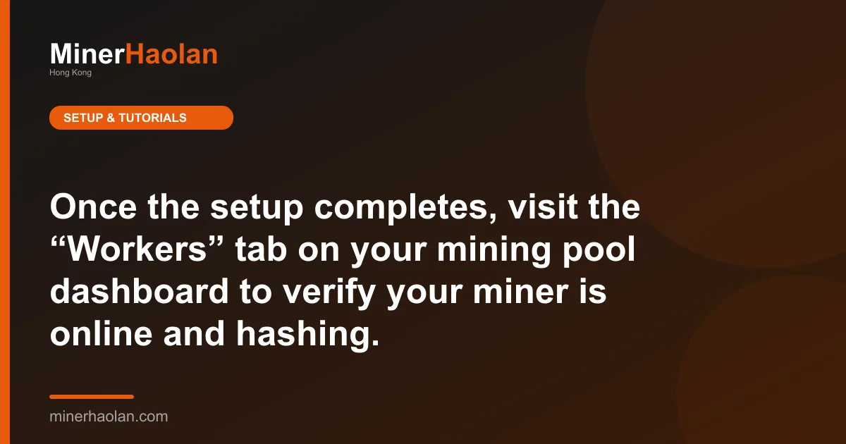 Once the setup completes, visit the “Workers” tab on your mining pool dashboard to verify your miner is online and hashing.