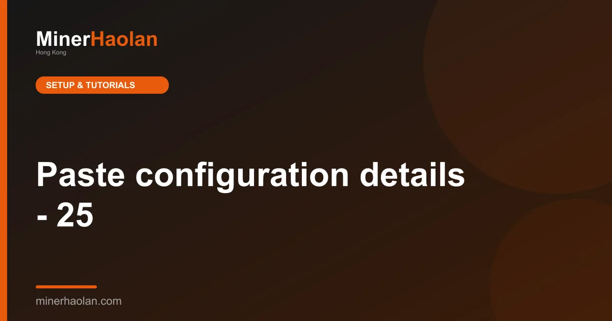 Paste configuration details - 25
