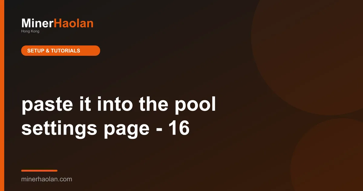 paste it into the pool settings page - 16