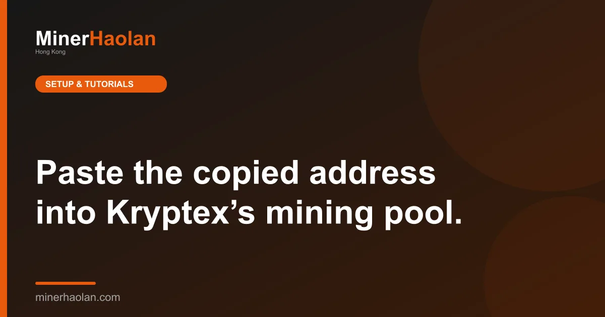 Paste the copied address into Kryptex’s mining pool.